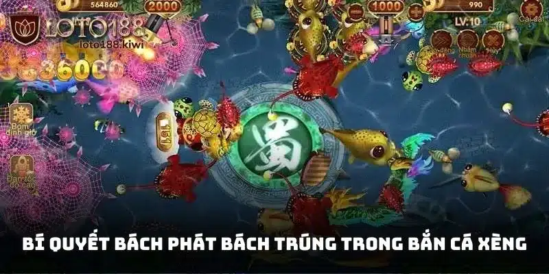 Bí quyết bách phát bách trúng trong Bắn cá xèng