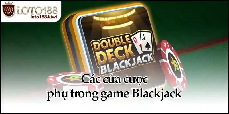 Các cửa cược phụ trong game Blackjack