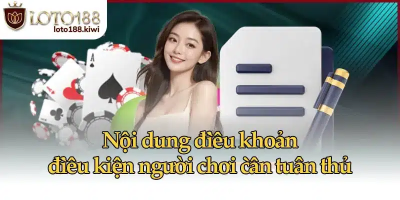 Nội dung điều khoản điều kiện người chơi cần tuân thủ