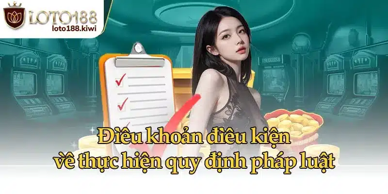 Điều khoản điều kiện về thực hiện quy định pháp luật