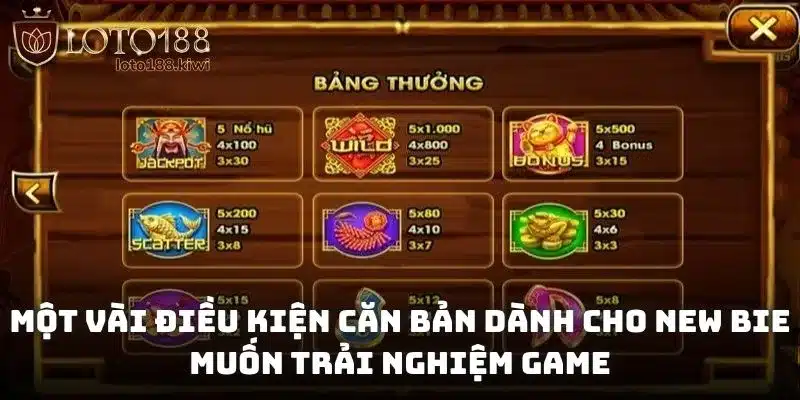 Một vài điều kiện căn bản dành cho newbie muốn trải nghiệm game