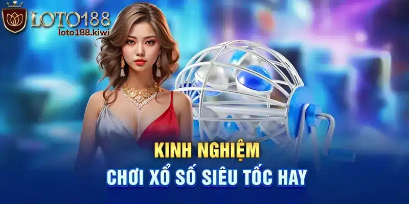 Bỏ túi bí kíp đánh xổ số siêu tốc đắc thắng từ chuyên gia Miso88