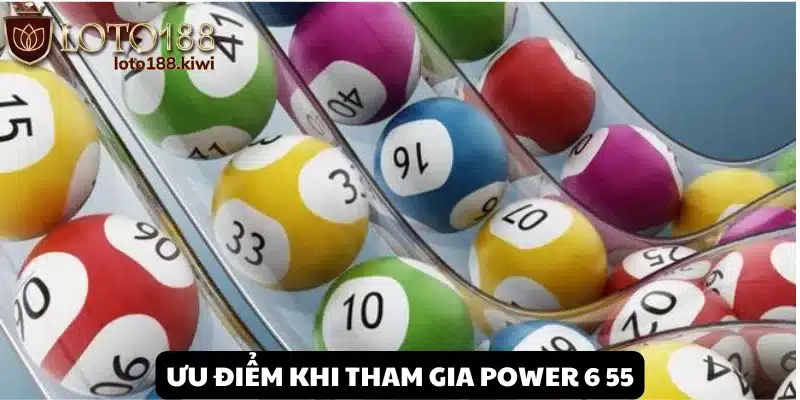 Ưu điểm vượt trội của hình thức quay số trúng thưởng Power 6 55