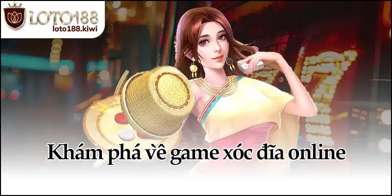 Khám phá game xóc đĩa online